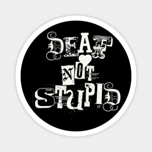 Deaf not stupid Magnet